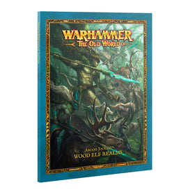 Arcane Journal: Wood Elf Realms - Warhammer Old World - Games Workshop