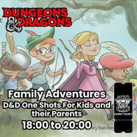 D&D Family Adventures Entry Ticket 21/07/2026 @ 18:00-20:00