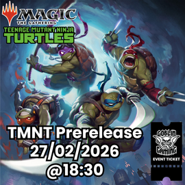 MTG Teenage Mutant Ninja Turtles Prerelease Ticket 27/02/2026 @ 18:30