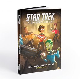 Star Trek Adventures: Lower Decks Campaign Guide