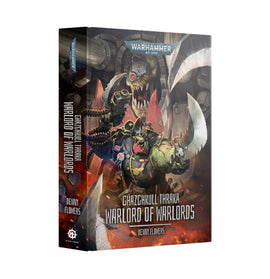 Ghazghkull Thraka: Warlord Of Warlords - Hardback - Games Workshop
