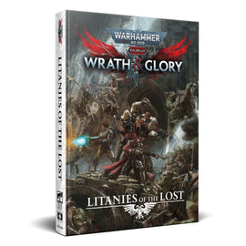 Wrath & Glory: Litanies of The Lost -Warhammer 40k RPG
