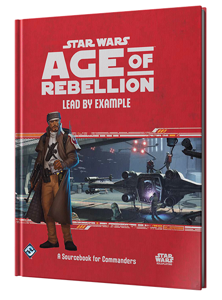 Star Wars Age of Rebellion RPG: Lead by Example